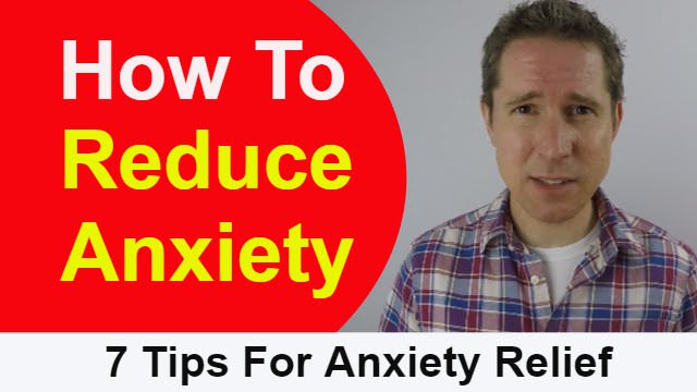 How To Reduce Anxiety – 7 Tips For Anxiety Relief - Abolish Anxiety